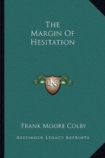 The Margin of Hesitation the Margin of Hesitation