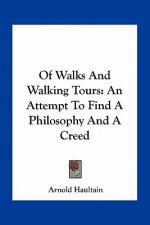 Of Walks and Walking Tours: An Attempt to Find a Philosophy and a Creed