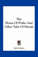 The House of Pride: And Other Tales of Hawaii