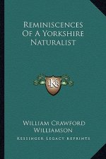 Reminiscences of a Yorkshire Naturalist