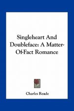 Singleheart and Doubleface: A Matter-Of-Fact Romance