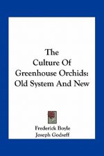 The Culture of Greenhouse Orchids: Old System and New