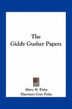 The Giddy Gusher Papers