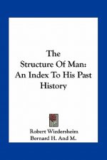 The Structure Of Man: An Index To His Past History