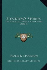 Stockton's Stories: The Christmas Wreck and Other Stories