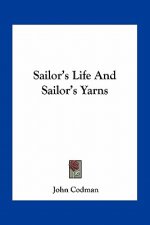 Sailor's Life and Sailor's Yarns