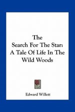 The Search for the Star: A Tale of Life in the Wild Woods