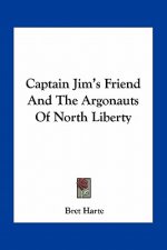 Captain Jim's Friend and the Argonauts of North Liberty