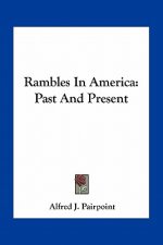 Rambles in America: Past and Present