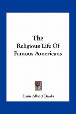 The Religious Life of Famous Americans