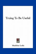 Trying to Be Useful