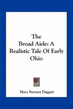 The Broad Aisle: A Realistic Tale of Early Ohio
