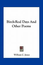 Birch-Rod Days and Other Poems