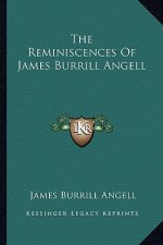 The Reminiscences Of James Burrill Angell