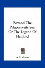 Beyond the Palaeocrystic Sea: Or the Legend of Halfjord