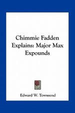 Chimmie Fadden Explains: Major Max Expounds