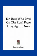 Ten Boys Who Lived on the Road from Long Ago to Now