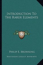 Introduction to the Rarer Elements