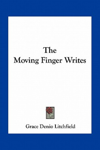 The Moving Finger Writes