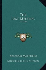The Last Meeting: A Story