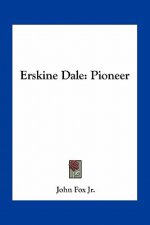 Erskine Dale: Pioneer