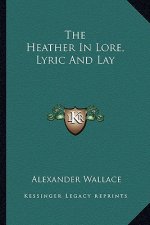 The Heather in Lore, Lyric and Lay