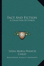 Fact and Fiction: A Collection of Stories