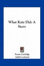 What Katy Did: A Story