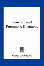 General Israel Putnam: A Biography