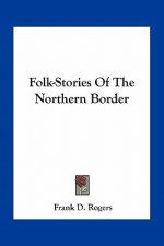 Folk-Stories Of The Northern Border