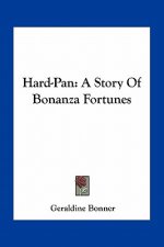 Hard-Pan: A Story Of Bonanza Fortunes