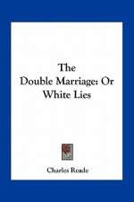 The Double Marriage: Or White Lies