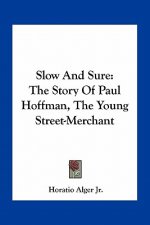 Slow And Sure: The Story Of Paul Hoffman, The Young Street-Merchant
