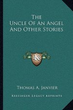 The Uncle Of An Angel And Other Stories