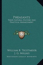 Pheasants: Their Natural History And Practical Management