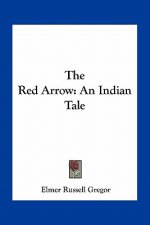 The Red Arrow: An Indian Tale