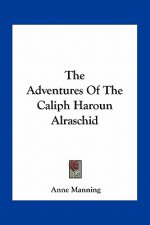 The Adventures of the Caliph Haroun Alraschid
