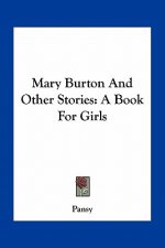 Mary Burton And Other Stories: A Book For Girls