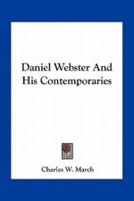 Daniel Webster And His Contemporaries