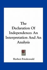 The Declaration of Independence: An Interpretation and an Analysis