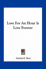 Love for an Hour Is Love Forever