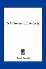 A Princess Of Arcady