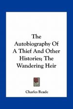 The Autobiography of a Thief and Other Histories; The Wandering Heir