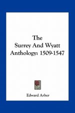 The Surrey and Wyatt Anthology: 1509-1547