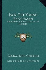 Jack, the Young Ranchman: Or a Boy's Adventures in the Rockies