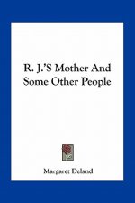 R. J.'s Mother and Some Other People