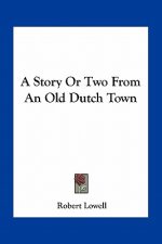 A Story Or Two From An Old Dutch Town