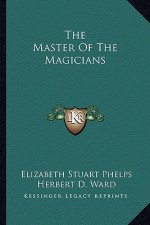 The Master of the Magicians the Master of the Magicians