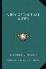 A Boy of the First Empire a Boy of the First Empire