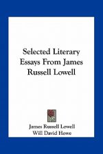 Selected Literary Essays from James Russell Lowell